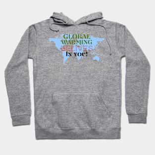 Global Warming Believes in You! Hoodie